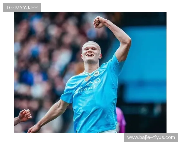 哈兰德上场时间提升推动球队战术体系中枢作用全面增强深度解析新